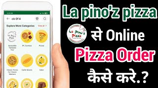 la pino'z pizza app se online pizza order kaise kare!! how to order pizza online in la pino'z app!!