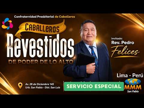 Confraternidad de Caballeros | Rev. Pedro Felices | MMM San Pablo, Lima - Perú (Servicio Especial)