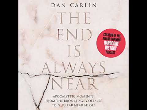 The End Is Always Near (Audiobook) by Dan Carlin