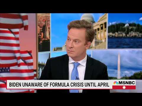 Politico’s Jonathan Lemire: “Admin…Downplayed [Baby Formula] Crisis Last Summer & Fall”