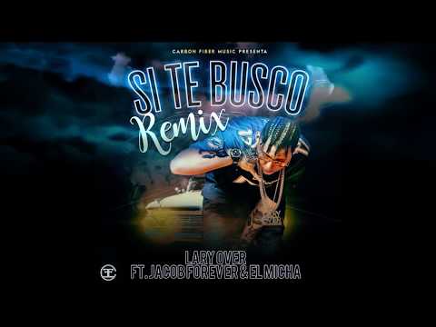 Lary Over X Jacob Forever X El Micha - Si Te Busco (Remix) [Official Audio]
