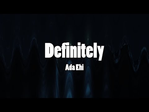 Ada Ehi - Definitely (Lyrics video)