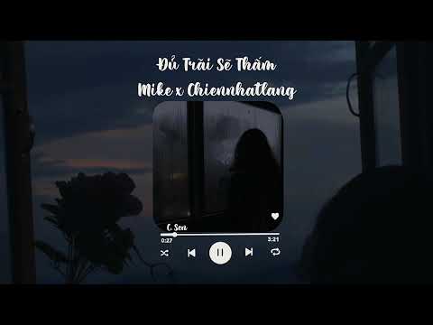 •Speed Up | Đủ Trải Sẽ Thấm - Mike x Chiennhatlang | Chước Hạm•