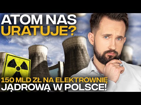ELEKTROWNIE JĄDROWE w POLSCE? Gigantyczne Pieniądze na ATOM #BizON