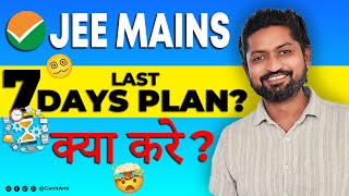 JEE Mains in 7 days - what to do | GanitAnk