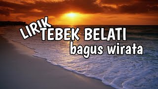 Download lagu TEBEK BELATI - BAGUS WIRATA ( VIDEO LYRIC) mp3 Download lagu TEBEK BELATI - BAGUS WIRATA ( VIDEO LYRIC) mp3