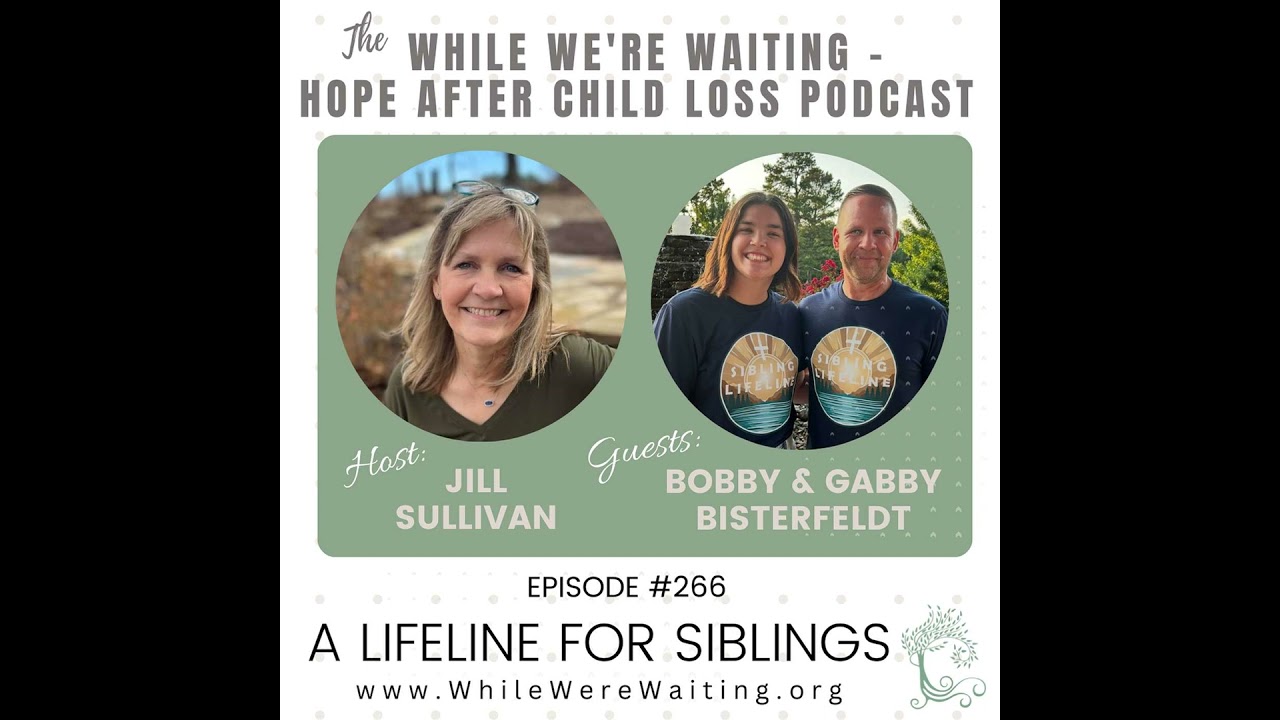 266 | A Lifeline for Bereaved Siblings ... with Bobby Bisterfeldt and Gabby Bisterfeldt