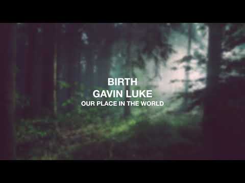Gavin Luke - Birth (Our Place In The World) 1 HOUR MIX