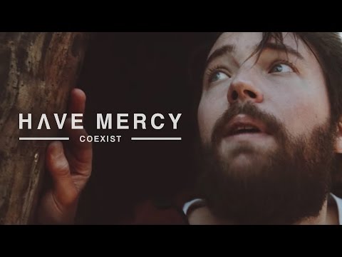 Have Mercy - Coexist (Official Music Video)