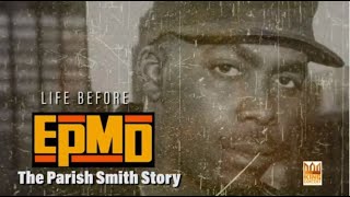 The Official Teaser &quot; LIFE BEFORE &quot;E.P.M.D&quot; The Parish Smith Story