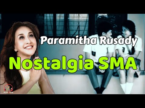 Paramitha Rusady  -  Nostalgia SMA  (Lirik Lagu)