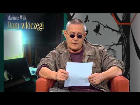 Mariusz Wilk czyta „Dom włóczęgi"