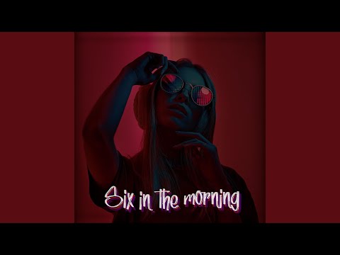 6 in the morning (feat. DieserMP)