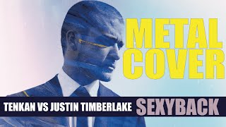 SexyBack - Tenkan vs Justin Timberlake ft Timbaland [Metal Remix]