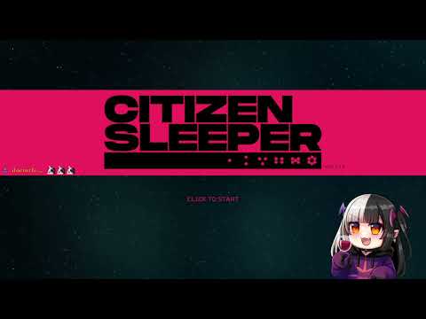 【CITIZEN SLEEPER】New world, same bad choices
