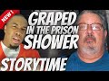 Turned out in the prison shower !