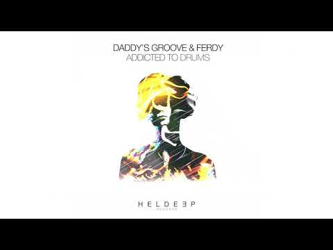 Daddy's Groove & Ferdy - Addicted To Drums (Official Audio)