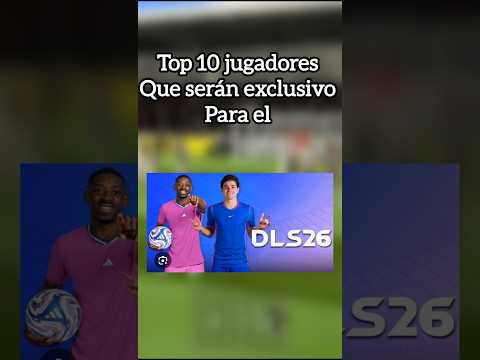 TOP 10 JUGADORES QUE SERÁN EXCLUSIVO PARA EL DLS 26#futbol#shorts#suscribete #dls