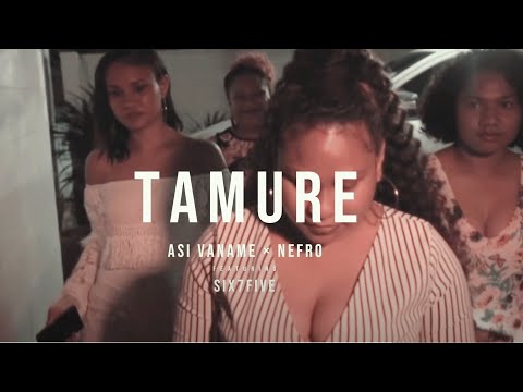 Asi Vaname x Nefro - Tamure (Official Music Video) ft Six7five