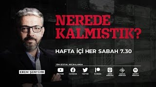 Nerede Kalmıştık / Erem Şentürk - 24 Ekim 201