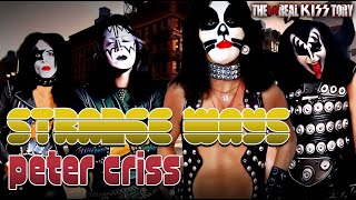 The (un)Real KISStory - Peter Criss STRANGE WAYS !