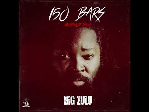 Big Zulu - 150 Bars (Ke Hip Hop Dawg) [Official Audio]