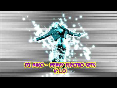 Dj Niko - Heavy Electro Sets