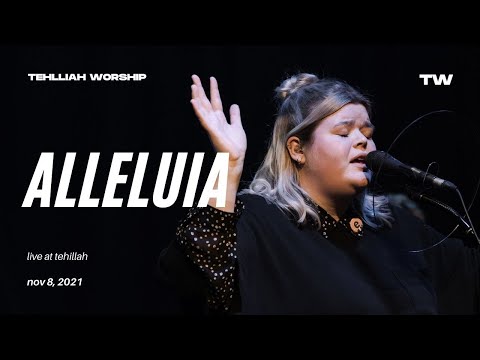 Alleluia [Spontaneous] (Live) - Tehillah Worship