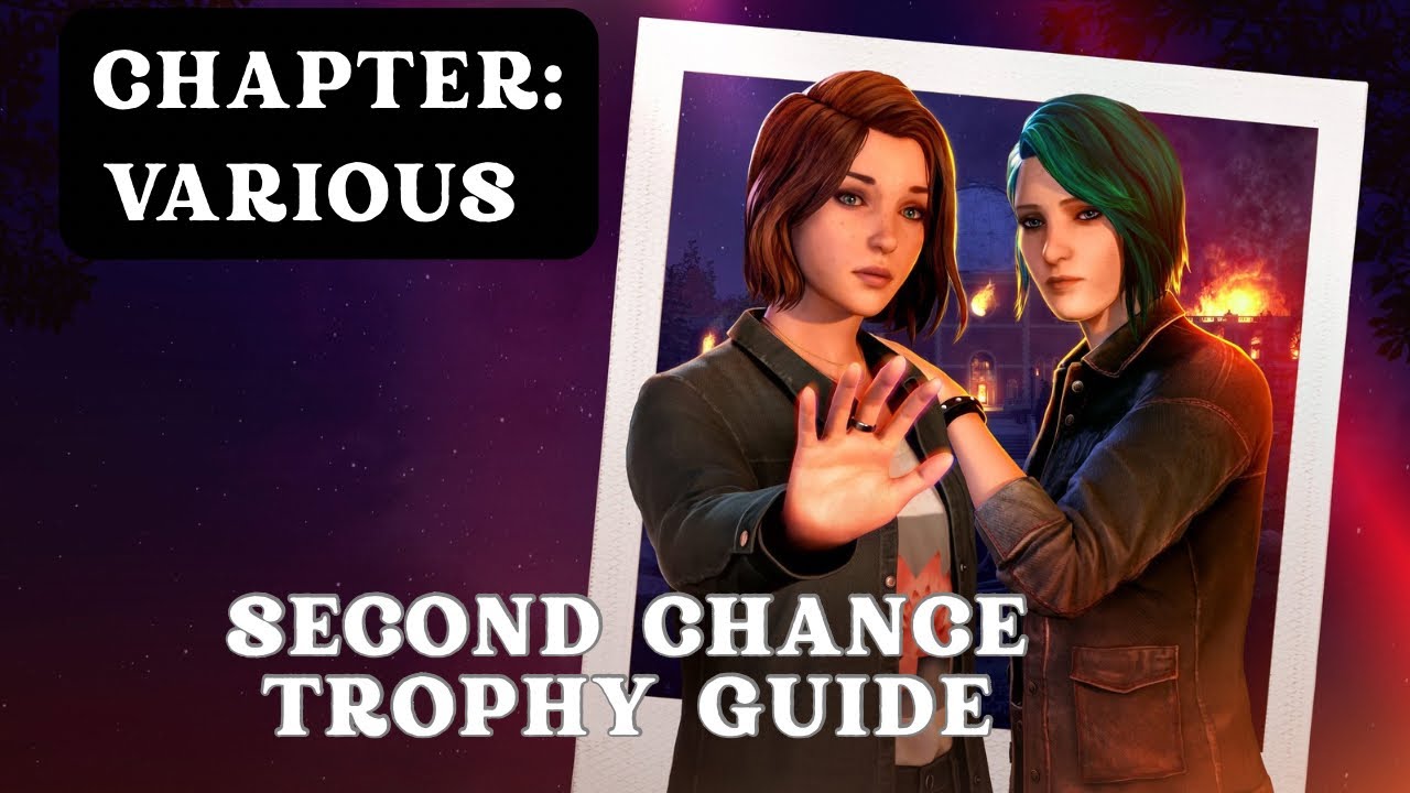 Life is Strange: Reunion | Second Chance Trophy Guide