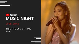 Till The End of Time | Love, Jona | YouTube Music Night