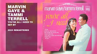 Marvin Gaye &amp; Tammi Terrell - You're All I Need To Get By (2023 Remastered)