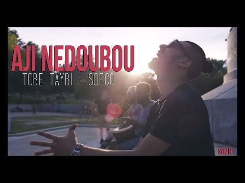 ToBe TaYbI - Aji Nedoubou ft Sofco  ( Video officiel )