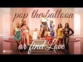 Episode 14 Hunt Game 2 0 Ladies Edition Pop The Balloon Or Find Love With Nons Miraj