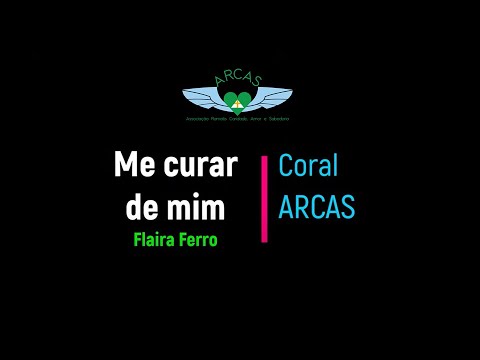 Me curar de mim – Coral Arcas