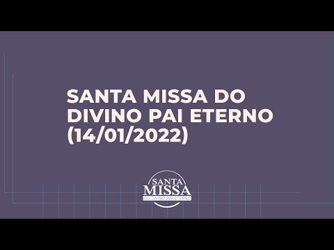 Santa Missa do Divino Pai Eterno (14/01/2022)