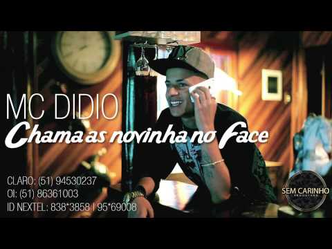 MC Didio - Chama as novinha no face - Áudio oficial