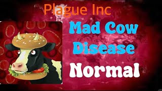 Plague Inc: Mad Cow Disease on Normal