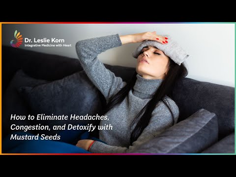 How to Eliminate Headaches, Congestion, and Detoxify with Mustard Seeds