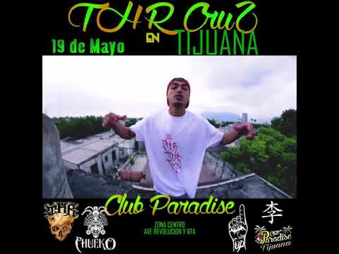 THR cru2 Tijuana 19 de Mayo '18