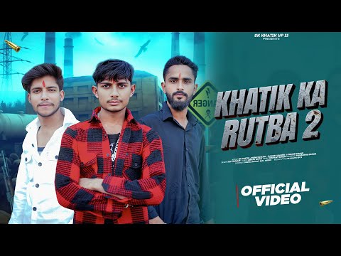 KHATIK KA RUTBA 2 (OFFICE VIDEO ) SK KHATIK UP 13