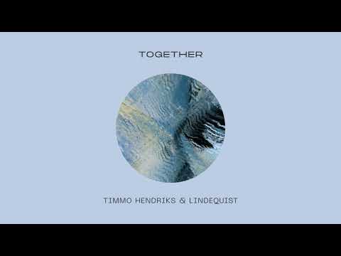 Timmo Hendriks & Lindequist - Together (Extended Mix)