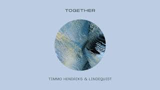 Timmo Hendriks & Lindequist - Together (Extended Mix) video