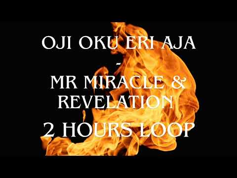 OJI OKU ERI AJA - MR M & REVELATION | 2 HOURS LOOP #ojiokueriaja #clothedwithfire #loop #iworship