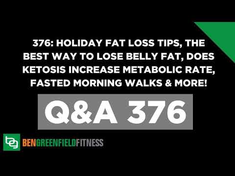376: Holiday Fat Loss Tips, The Best Way To Lose Belly Fat, Does Ketosis Increase Metabolic...