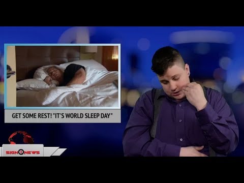 Get some rest! “It’s World Sleep Day” (ASL - 3.16.18)