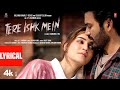 Tere Ishk Mein (Lyrics) Dhanush, Kriti S | AR Rahman, Arijit Singh, Irshad K | Aanand LR | Bhushan K