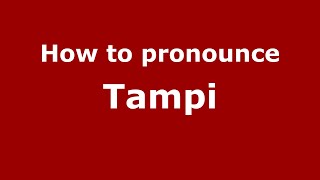 How to pronounce Tampi