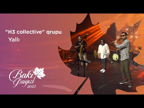 "H3 collective" qrupu - Yallı | Bakı Payızı 2023
