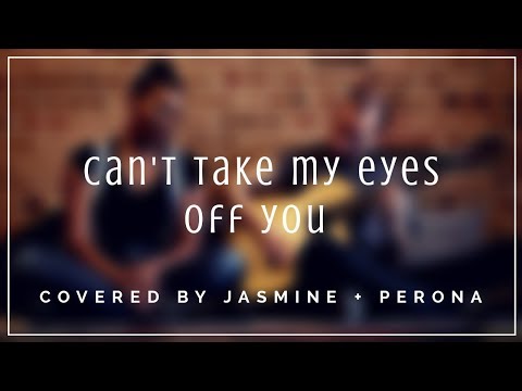 Can't Take My Eyes Off You - Frankie Valli (Jasmine + Perona Duo cover)