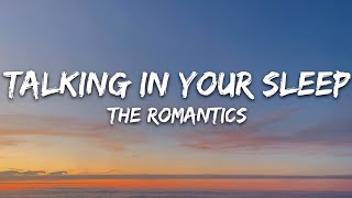 The Romantics - Talking in Your Sleep (Lyrics)